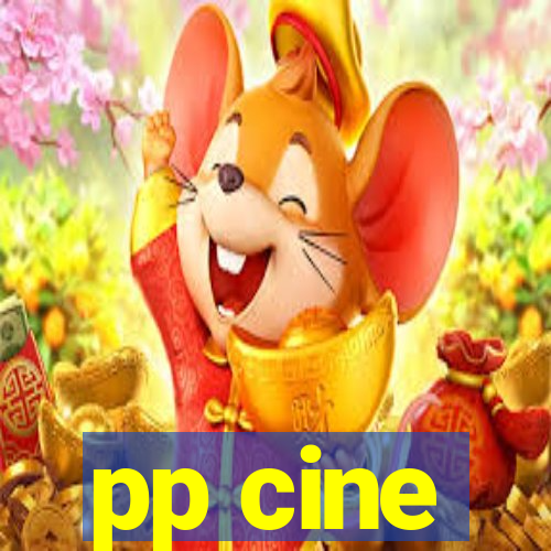 pp cine